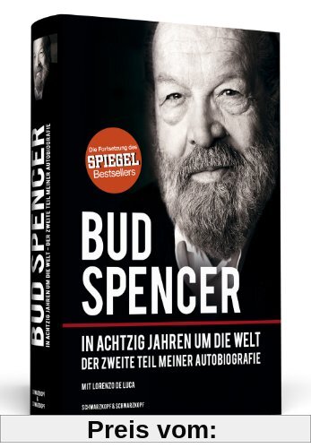 Bud Spencer - In achtzig Jahren um die Welt - Der zweite Teil meiner Autobiografie